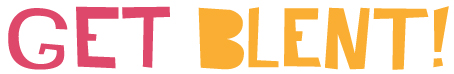 Get Blent!